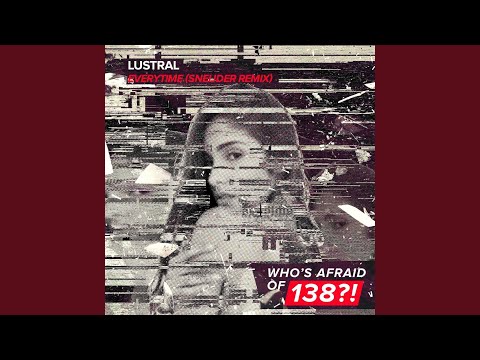 Lustral, Sneijder - Everytime - Sneijder Extended Remix