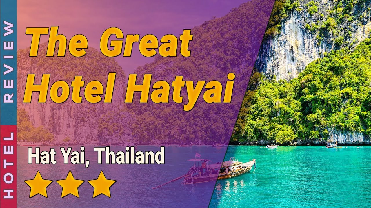 รีวิวโรงแรม The Great Hotel Hatyai | โรงแรมในหาดใหญ่ | โรงแรมในประเทศไทย | สังเคราะห์เนื้อหาที่สมบูรณ์ที่สุดเกี่ยวกับโรงแรม เดอะ เก รท หาดใหญ่