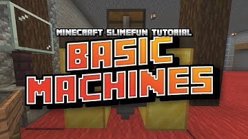 Minecraft Slimefun Tutorial: Basic Machines
