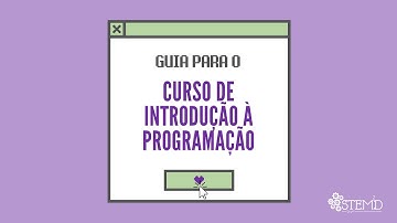 GUIA DO CURSO DE INTRODUÇÃO À PROGRAMAÇÃO - PYTHON & SCRATCH