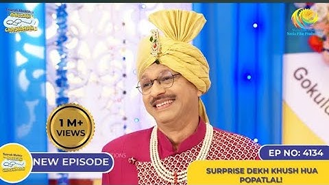 new episode 4134 Popatlal Hua Kuchh Tarak Mehta Ka Ulta Chashma