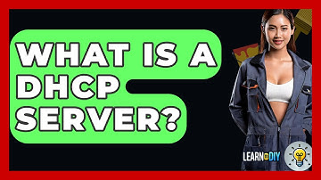 What Is A DHCP Server? - LearnToDIY360.com