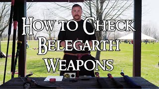 How to Check Belegarth Weapons