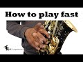 How to play fast on the saxophone