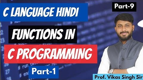 9.Demystifying Functions in C Programming: A Comprehensive Guide | Part-1 | By Vikas Singh Sir