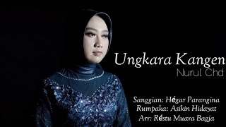 Ungkara Kangen - Nurul Chd.