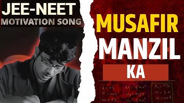 Musafir || All JEE - NEET Aspirants Study Motivation Song || Physics Wallah Motivation