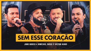 João Bosco e Vinicius e @diegoevictorhugo- Sem Esse Coração (DVD  Positivo )