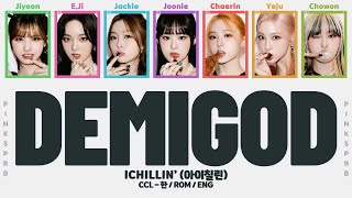 [CORRECTED] ICHILLIN’ (아이칠린) DEMIGOD [Color Coded Lyrics]