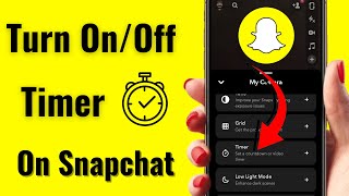 How to Turn On / Off Timer on Snapchat