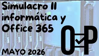 SIMULACRO 11 INFORMÁTICA Y OFFICE 365 para OPOSICIONES 5 preguntas de EXAMEN de AGE, ADMINISTRATIVO