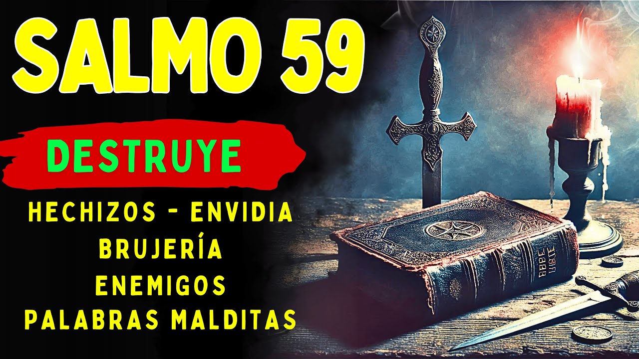 Salmo 59 - ¡DESTRUYE HECHIZOS, ENVIDIAS, ENEMIGOS Y PALABRAS MALDITAS AHORA!