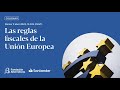 Las reglas fiscales de la Unión Europea