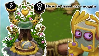 How to breed a rare noggin on my singing monsters plant island