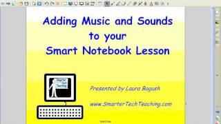 Adding Music and Sounds to Smarrt Notebook Lesson.wmv
