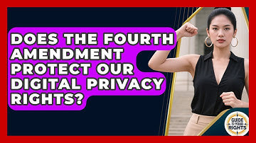 Does the Fourth Amendment Protect Our Digital Privacy Rights? | Guide To Your Rights News