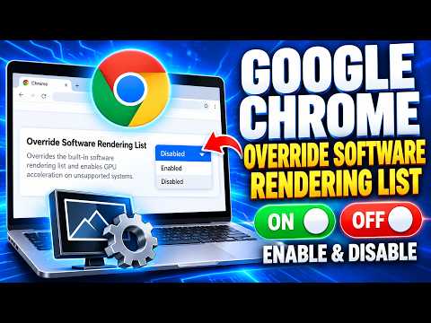 How to Enable & Disable Override Software Rendering List in Google Chrome
