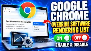How to Enable & Disable Override Software Rendering List in Google Chrome
