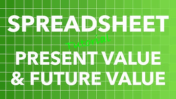 Spreadsheet PV & FV Functions - Present Value & Future Value