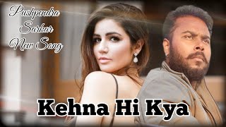 Kehna Hi Kya -  Pushpendra SARKAR | A Baaz | A.R. Rahman | Bombay | New Rap Song 2022