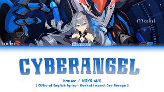 Full Cyberangel - Hanser / HOYO-MiX | Official English Lyrics HSR HI3 Bronya Update
