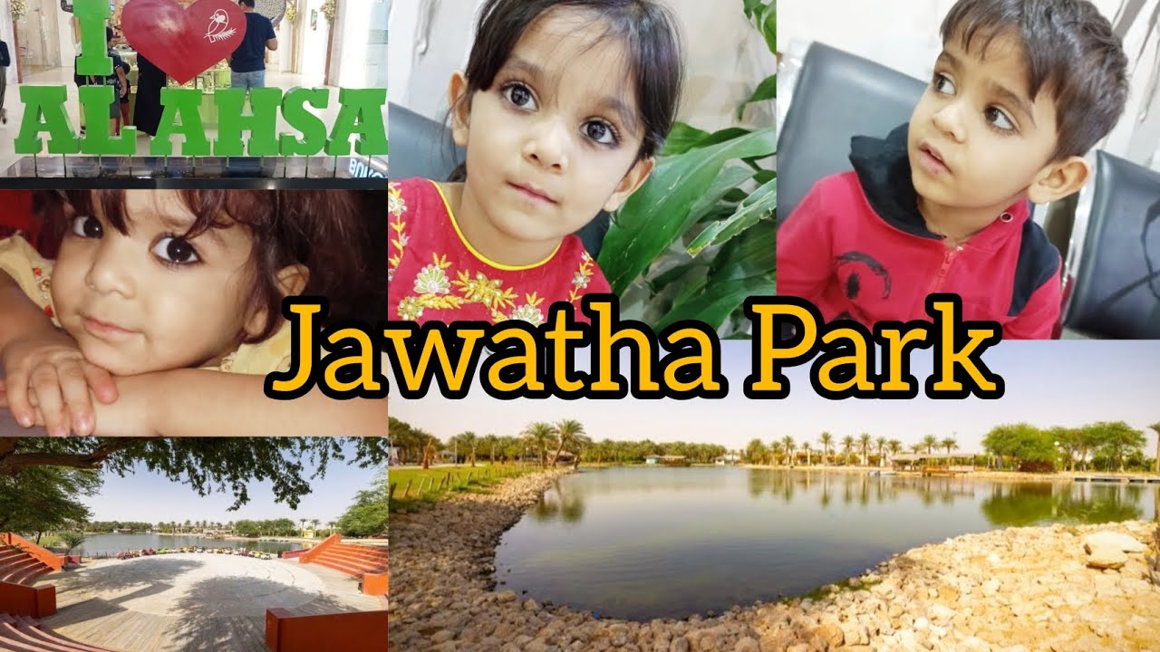 Jawatha Park - The Best Park in Al AHSA , Saudi Arabia