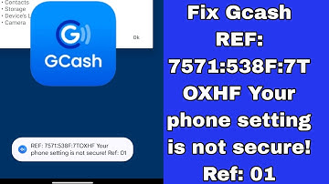 Fix Gcash REF: 7571:538F:7TOXHF Uw telefooninstellingen zijn niet veilig! Ref: 01 probleem 2025