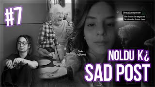 Noldu Ki ¿ | Sad Post | #7