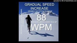 88 WPM (1) ENGLISH DICTATION OF GRADUAL SPEED INCREASE (BOOK CODE SL-6), AP