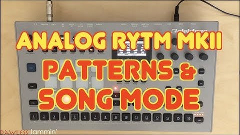 Analog RYTM MK2 - Patterns and Song Mode