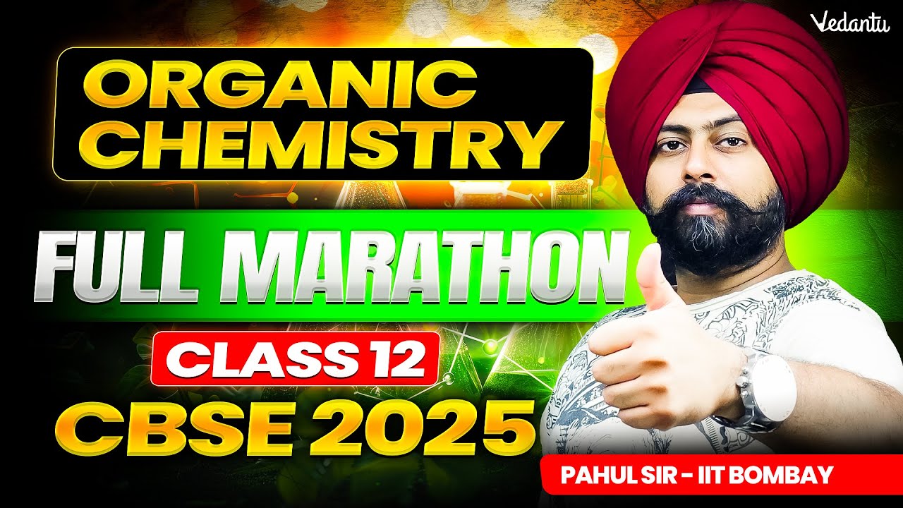 Organic Chemistry | Full Marathon | Class 12 | CBSE 2025 | Pahul Sir