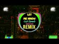 Let Me Know 1 1X Speed Remix Tiktok 2025 习谱予 文颖秋 DJ抖音版 2025 Let Me Know 1 1X Speed Remix Tiktok 2025 习谱予 文颖秋 DJ抖音版 2025