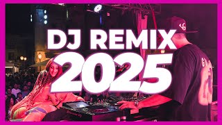 DJ REMIX 2025 - Remixes & Mashups of Popular Songs 2025 | DJ Remix Club Music Disco DJ Mix 2024