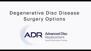 Degenerative Disc Disease Surgery Options
