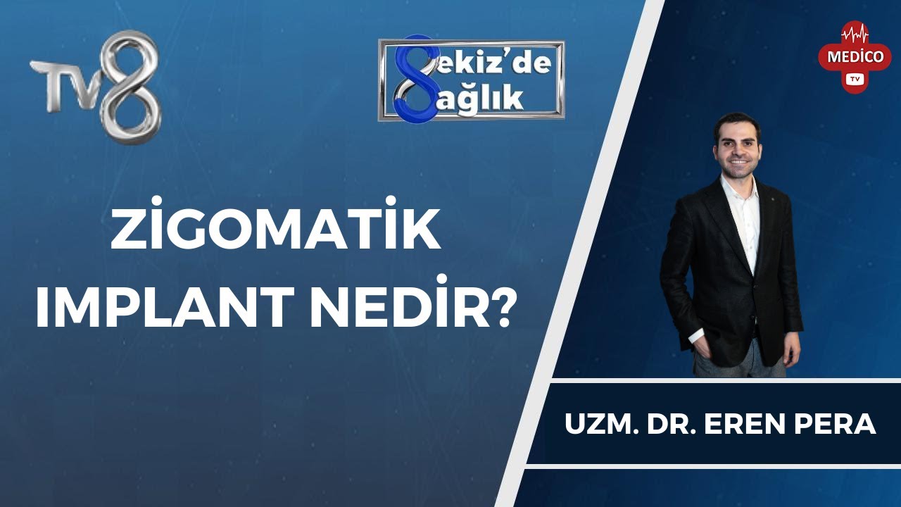 Zigomatik Implant Nedir? | Uzm. Dr. Eren Pera | 8'de Sağlık