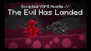Scripted YOMI Hustle // The Evil Has Landed