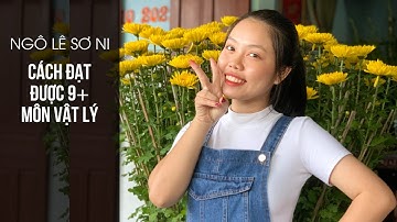 Cách đạt được 9+ môn vật lý | Thủ khoa tiếp sức Gen Z mùa thi