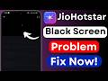 JioHotstar Black Screen Fix | JioHotstar App Not Working | Streaming App Black Screen Solution