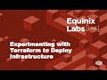 Experimenting with terraform to deploy infrastructure  labs live 2023  equinix developers