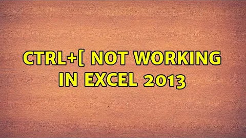 Ctrl+[ not working in Excel 2013 (2 Solutions!!)