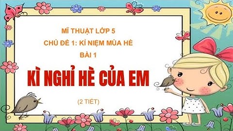 Kì Nghỉ Hè Của Em| Bài 1- Mĩ Thuật Lớp 5 - Cánh Diều