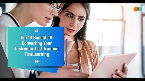 Benefits of Converting ILT to Online Learning