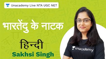 भारतेंदु के नाटक | Hindi | हिन्दी | Unacademy Live NTA UGC NET | साक्षी सिंह
