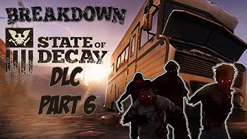 Breakdown State Of Decay DLC Gameplay Part 6 Finding The RV