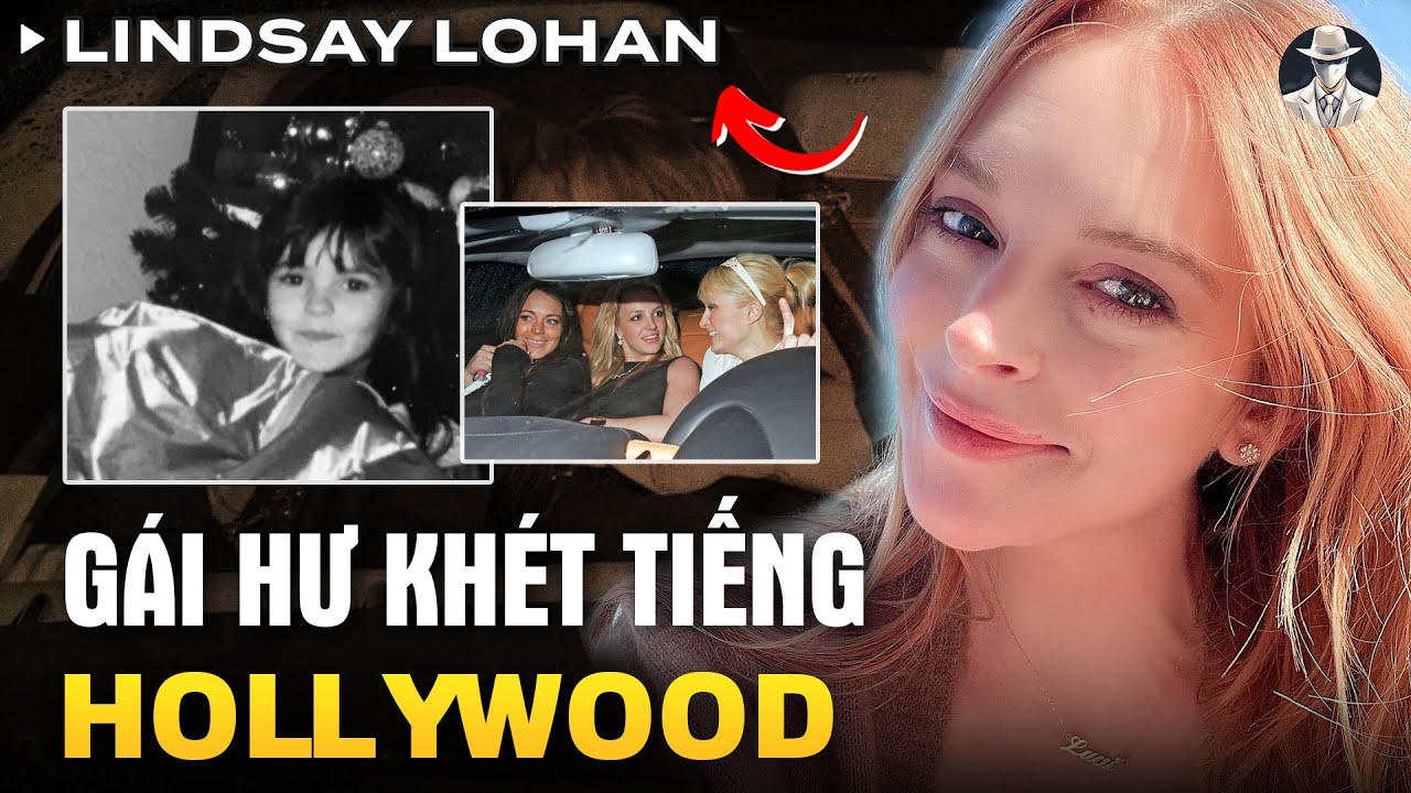 Ngôi Sao Lindsay Lohan - Cú Ngã Của 'Đứa Con Cưng' Hollywood