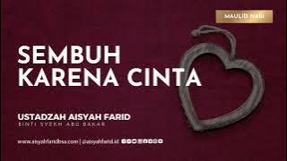 Healed by Love | Ustadzah Aisyah Farid