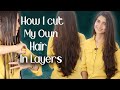 How I Cut My Hair at Home in Layers / Beautiful Long Layered Haircut Tutorial - Ghazal Siddique