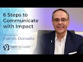 6 steps to communicate with impact insights from patrick donadio