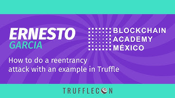 TruffleCon 2020 - Ernesto Garcia - How to do a reentrancy attack with an example in Truffle
