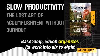 CEO's Library - Slow Productivity: The Lost Art of Accomplishment Without Burnout